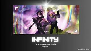 INFINITY  Shu Yamino x Sonny Brisko ENG LYRICS [upl. by Aicemaj981]