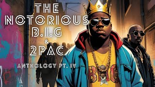 4K • The Notorious BIG x 2Pac  quotAnthology Pt4quot Full Album Prod CTAH B [upl. by Corry552]