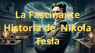 Nikola Tesla La Fascinante Historia del Genio que Revolucionó el Mundo con Electricidad [upl. by Nanci754]