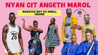 Nyan Cit Angeth MarolMarocco Boy Ku Small Engine new song 2024 [upl. by Shivers]