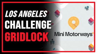 Mini Motorways Los Angeles  Gridlock Challenge [upl. by Ycnahc514]