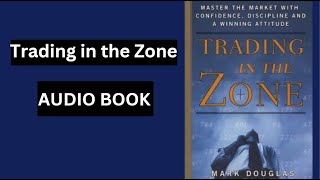 Book Summary of “Trading in the Zone” by Mark Douglas [upl. by Rehpotsihc]