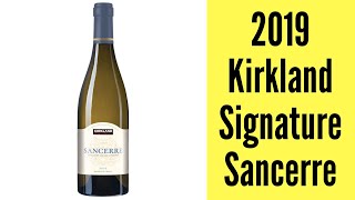 2019 Kirkland Signature Costco Sancerre Wine Review [upl. by Cung646]