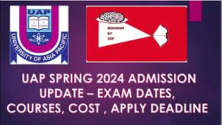 UAP SPRING 2024 ADMISSION UPDATE – EXAM DATES COURSES COST  APPLY DEADLINE  Asia Pacific Exam [upl. by Yelbmik]