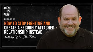 How To Stop Fighting Create a Securely Attached Relationship Instead w Stan Tatkin [upl. by Akimad]