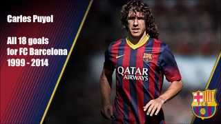 ● Carles Puyol ● All 18 goals for FC Barcelona ● 1999  2014 ● [upl. by Serene]