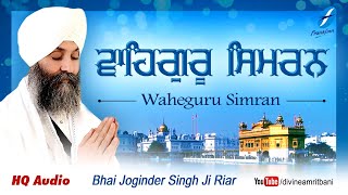 Waheguru Simran Bhai Joginder Singh Riar  Shabad Gurbani Kirtan Simran Live  Waheguru Jaap [upl. by Nivrem]