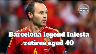 Andrés Iniesta Spain and Barcelona Greatest Midfielder retires aged 40 [upl. by Drof]