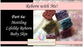 Reborn with Me Part 4a Mottling Lifelike Reborn Baby Skin [upl. by Suckram]