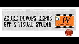 GIT and Visual Studio with Azure DevOps Repos  Step by Step [upl. by Hadeehsar]