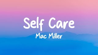 Mac Miller  Self Care Lyrics [upl. by Tess]