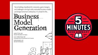 Business Model Generation by Alexander Osterwalder and Yves Pigneur  5 minutes Book Summary [upl. by Aehsila]