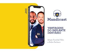 🎙 Mandicast 200  Vantagens do Implante Dentário [upl. by Aridnere]