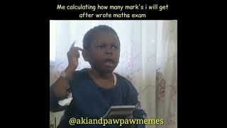 Me calculating how many marks i will get after wrote maths exam   Aki paw paw memes [upl. by Erleena]