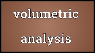 Volumetric analysis Meaning [upl. by Allerbag]