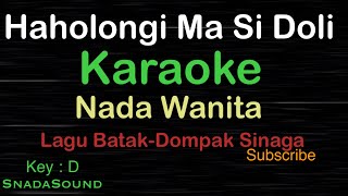 HAHOLONGI MA SI DOLILagu BatakDompak SinagaKARAOKE NADA WANITA ​⁠ FemaleCewekPerempuanucokku [upl. by Shira]