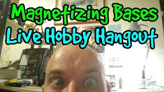 Magnetizing Miniatures Bases  Live Hobby Hangout [upl. by Teddi]