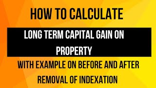 How To Calculate LTCG On Property After Indexation Removal In Budget [upl. by Asnarepse607]