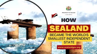 How Sealand Became The World Smallest Independent State  A Look Back At Its Proud History [upl. by Ranita]