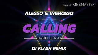 Alesso amp Ingrosso  Calling Dj Flash RemixHARD FLASH EP [upl. by Kuebbing801]