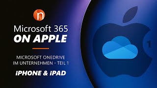 OneDrive on Apple TEIL 13  iPad und iPhone  Einsatz im Unternehmen [upl. by Reinhardt]