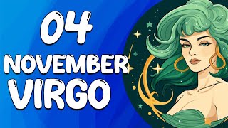 Daily Horoscope  VIRGO ♍ November 04 2024 ♍ horoscope for today [upl. by Geordie]