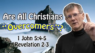 Are All Christians quotOvercomersquot 1 John 545 and Revelation 23  Bob Wilkin [upl. by Eibo]