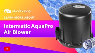 Learn More About Intermatic AquaPro Air Blower [upl. by Ahtiekahs413]