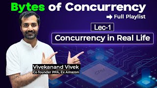 Concurrency in Real Life  Master Concurrency Indepth  Lec1 [upl. by Nnarual714]