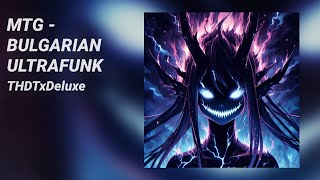 THDTxDeluxe  MTG  BULGARIAN ULTRAFUNK Brazilian Funk  Phonk Tik Tok Viral 2024 [upl. by Noskcaj]