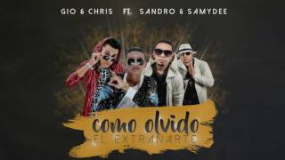 Gio amp Chris feat Sandro amp Samydee  Como olvido el extrañarte Video Lyrics [upl. by Abie]