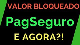 Valor BLOQUEADO PAGSEGURO  E Agora [upl. by Elokin387]