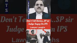 Dont Tell Stories SP sir  Judge Angry On IPSLawyer Laughs judgeipscourtclatlawlegalcourts [upl. by Nnodnarb264]