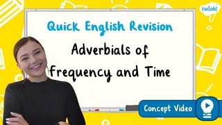 What Are Adverbials of Frequency and Time  KS2 English Concept for Kids [upl. by Lahcsap]