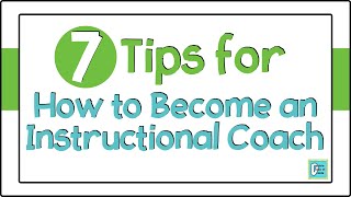 7 Tips for How to Become an Instructional Coach [upl. by Marcelia]