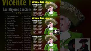 Las Mejores canciones de Vicente Fernandez 💥Grandes Exitos Vicente Fernandez Full Album Comleto 2024 [upl. by Onirotciv]