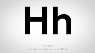 Basic English How to Pronounce the Letter H [upl. by Eniawd]