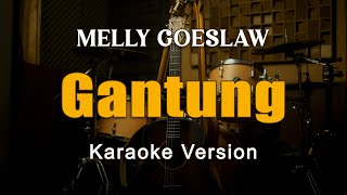 Gantung  Melly Goeslaw Karaoke Pop Indonesia [upl. by Clerissa907]