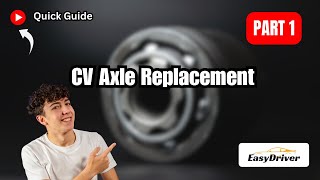 Quick Guide to CV Axle Replacement  Part 1 [upl. by Ecnaralc]