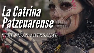 Eternidad Artesanal  La Catrina Patzcuarense [upl. by Fesoj]