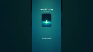 spectral buoyancy [upl. by Nelluc]