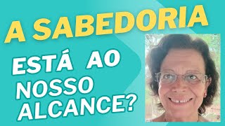 A sabedoria está ao nosso alcance [upl. by Diskson558]