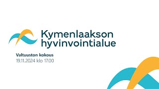 Kymenlaakson hyvinvointialueen aluevaltuuston kokous 19112024 [upl. by Sunshine387]