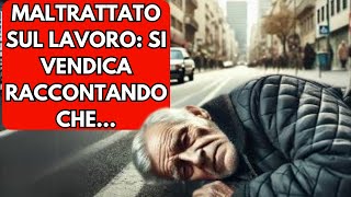 ANZIANO OPERAIO MALTRATTATO SUL LAVORO MA TUTTI NON SAPEVANO CHE [upl. by Candy]