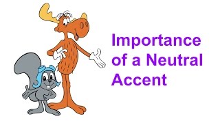 Importance of a Neutral Accent [upl. by Soisinoid]