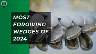 Most Forgiving Wedges of 2024 [upl. by Luhar]