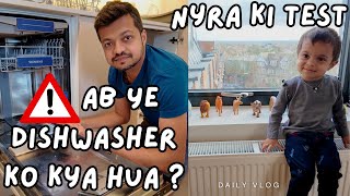 Dishwasher me kya problem hua   Hume li Nyra ki Oral Exam  dailyvlog london lifeinuk [upl. by Katherin]