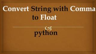 Convert String with Comma to Float Python [upl. by Pol789]