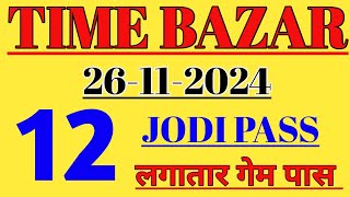 November 26 2024 Time Bazar today Open To Close Fix Table trick ke sath [upl. by Silvio]