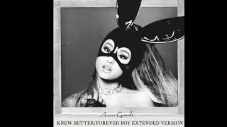 Ariana Grande  Knew BetterForever Boy Extended Version [upl. by Aitenev21]